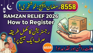 8558 Ramzan Package Registration 2026 Complete Guide to Check Eligibility & Get Cash Assistance